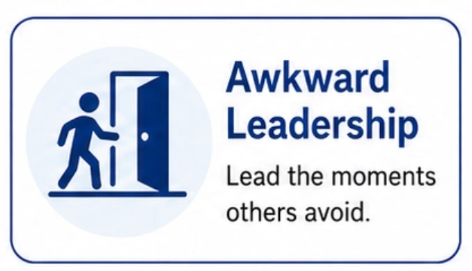 Awkward Leadership Lead the moments others avoid